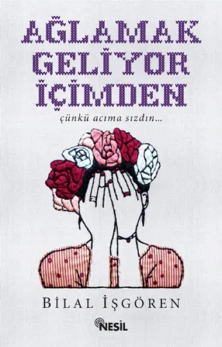 Ağlamak Geliyor İçimden Çünkü Acıma Sızdın...