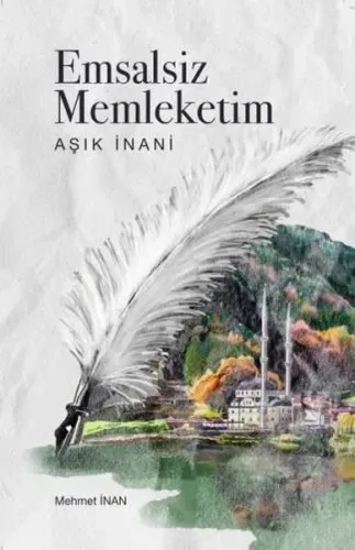 Emsalsiz Memleketim Aşık İnani