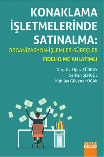 Konaklama İşletmelerinde Satınalma Organizasyon-İşlemler-Süreçler / Fidelio Mc Anlatimli