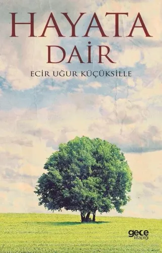 Hayata Dair Ecir Uğur Küçüksille