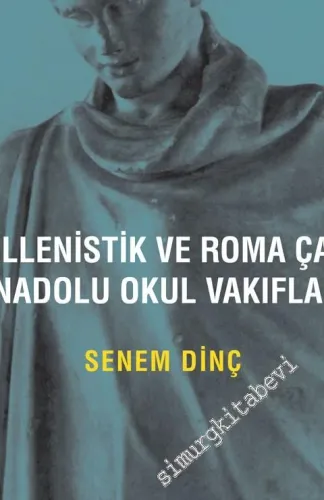 Hellenistik ve Roma Çağı Anadolu Okul Vakıfları -         2021