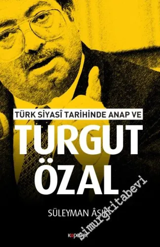 Türk Siyasi Tarihinde Anap ve Turgut Özal -         2019