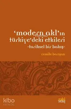 Modern Akl'ın Türkiye'deki Etkileri; Tarihsel Bir Bakış