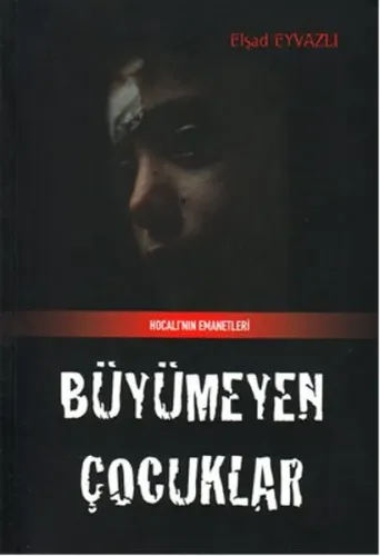 Büyümeyen Çocuklar; Hocalı'nın Emanetleri
