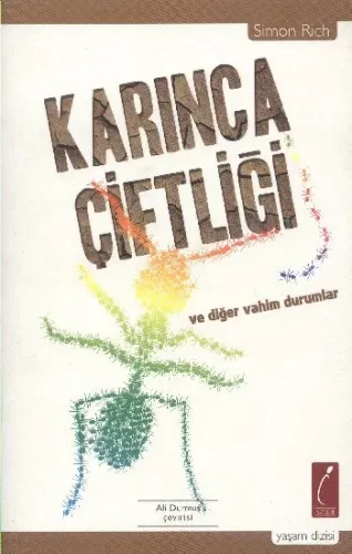 Karınca Çiftliği; ve Diğer Vahim Durumlar