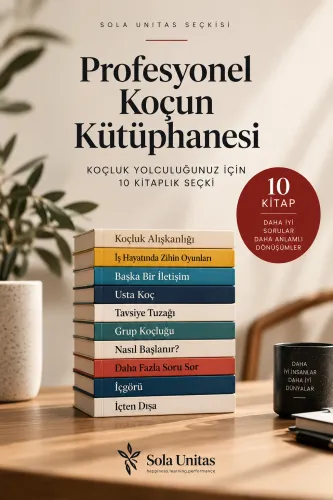 Profesyonel Koçluk İçin 10 Kitaplık Özel Seçki Michael Bungay Stanier