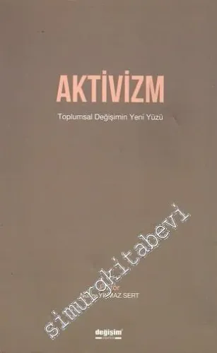 Aktivizm : Toplumsal Değişimin Yeni Yüzü -         2016