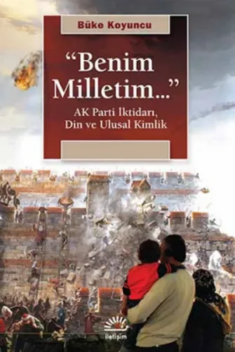 Benim Milletim...; AK Parti İktidarı, Din ve Ulusal Kimlik