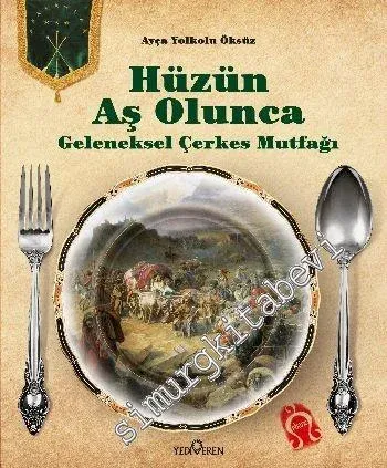 Hüzün Aş Olunca: Geleneksel Çerkes Mutfağı -