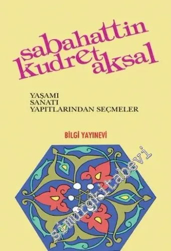 Sabahattin Kudret Aksal: Yaşamı, Sanatı, Yapıtlarından Seçmeler -        2001