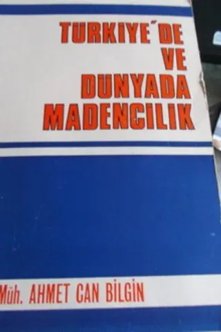 Türkiye'de ve Dünyada Madencilik