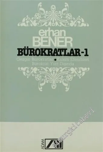 Bürokratlar 1: Gezgin Bürokratlar - Kalem Efendiler - Bürokrat Yurt Dışında -        1982