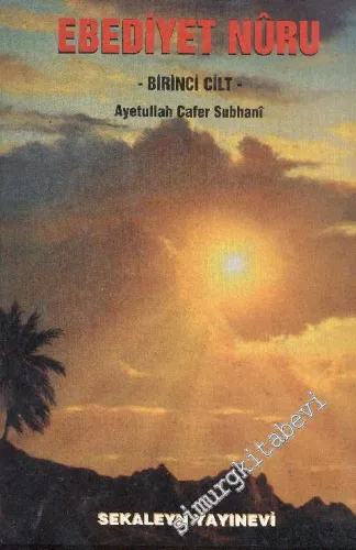 Ebediyet Nûru 1. Cilt -