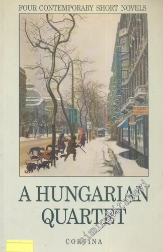 Four Contemporary Short Novels A Hungarian Quartet -