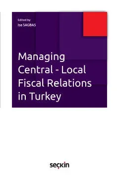 Managing Central - Local Fiscal Relations in Turkey