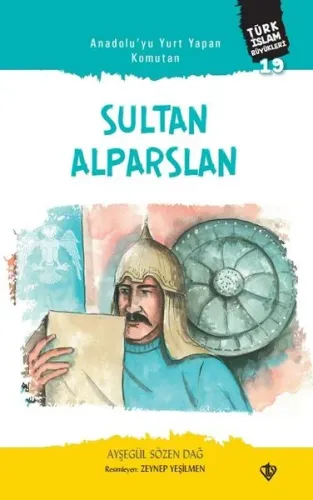 Anadolu’yu Yurt Yapan Komutan Sultan;Alparslan Türk İslam Büyükleri 19