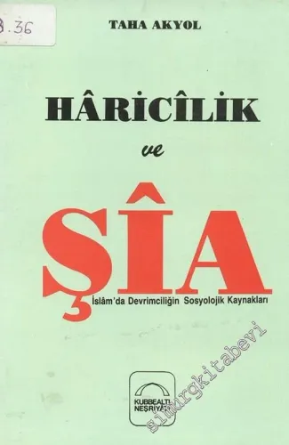 Haricilik ve Şia: İslam'da Devrimciliğin Sosyolojik Kaynakları -        1988