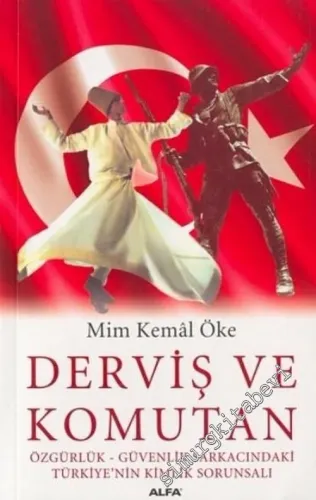 Derviş ve Komutan: Özgürlük - Güvenlik Sarkacındaki Türkiye'nin Kimlik Sorunsalı -         2004