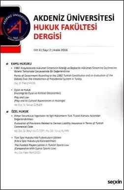 Akdeniz Üniversitesi Hukuk Fakültesi Dergisi Cilt:6 - Sayı:2 Aralık 2016