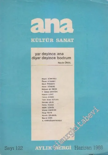 Ana Kültür Sanat Dergisi : Yar Deyince Ana, Diyar Deyince Bodrum - Sayı: 122    11  Haziran