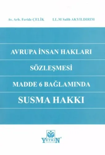 Avrupa İnsan Hakları Sözleşmesi Madde 6 Bağlamında Susma Hakkı