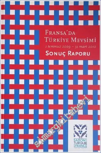 Fransa'da Türkiye Mevsimi Sonuç Raporu - 1 Temmuz 2009 - 31 Mart 2010 -        2010