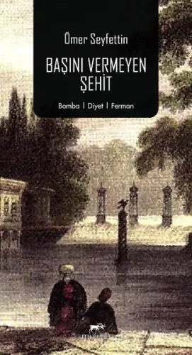 Başını Vermeyen Şehit; Bomba - Diyet - Ferman