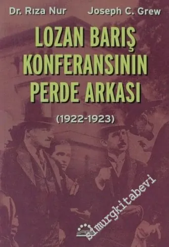 Lozan Barış Konferansının Perde Arkası 1922 - 1923 -        2003
