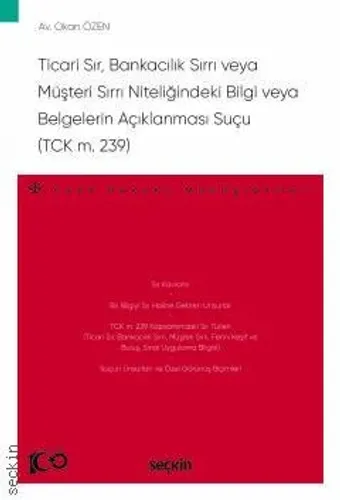 Ticari Sır, Bankacılık Sırrı veya Müşteri Sırrı Niteliğindeki Bilgi veya Belgelerin Açıklanması Suçu (TCK m. 239)