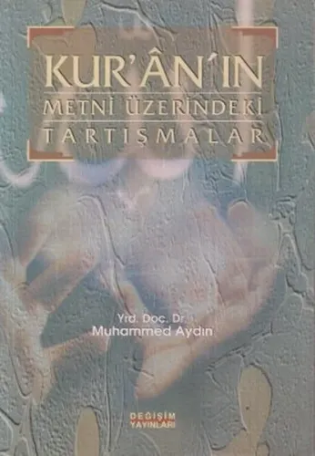 Kur'an'ın Metni Üzerindeki Tartışmalar