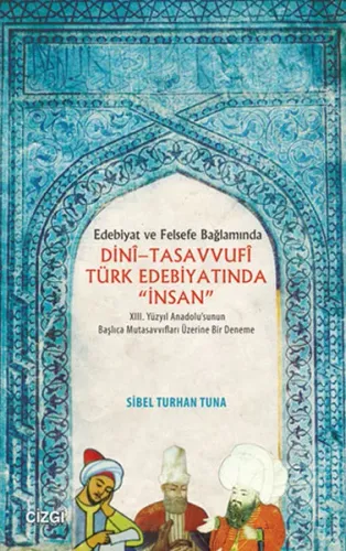 Dini Tasavvufi Türk Edebiyatında "İnsan"; Edebiyat Ve Felsefe Bağlamında