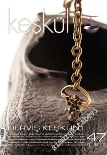 Keşkül Dergisi - Sufi Gelenek ve Hayat - Dosya: Derviş Keşkülü - Sayı: 47      Yaz