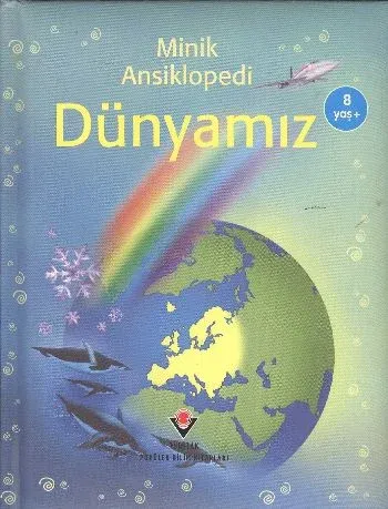Minik Ansiklopedi-Dünyamız (8 Yaş) [Süngerli]