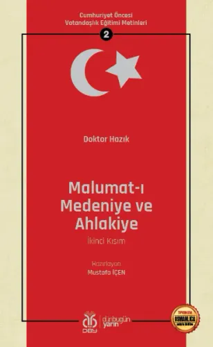 Cumhuriyet Öncesi Vatandaşlık Eğitimi Metinleri 2: Malumat-ı Medeniye ve Ahlakiye (İkinci Kısım)