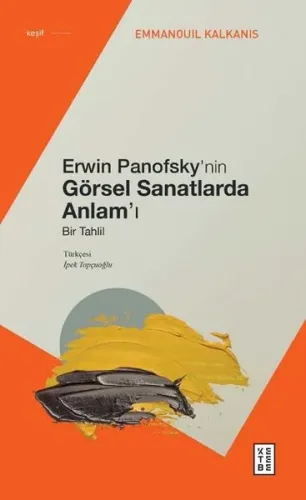 Erwin Panofsky’nin Görsel Sanatlarda Anlam’ı;Bir Tahlil