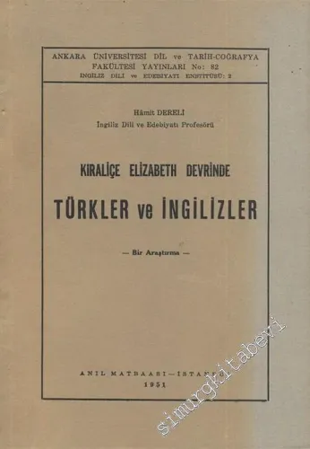 Kıraliçe Elizabeth Devrinde Türkler ve İngilizler: Bir Araştırma -        1951
