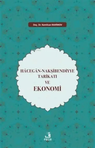 Hacegan-Nakşibendiyye Tarikatı ve Ekonomi