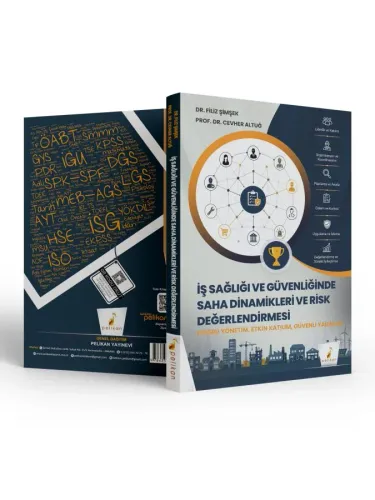 İş Sağlığı ve Güvenliğinde Saha Dinamikleri ve Risk Değerlendirmesi İş Sağlığı ve Güvenliğinde Saha Dinamikleri ve Risk Değerlendirmesi