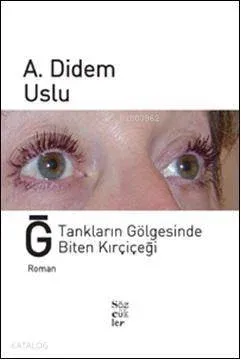 Ğ Tankların Gölgesinde Biten Kırçiçeği