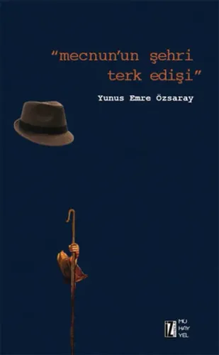 Mecnun'un Şehri Terk Edişi Yunus Emre Özsaray