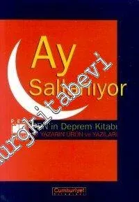 Ay Sallanıyor: Pen'in Deprem Kitabı - 82 Yazarın Ürün ve Yazıları -        1999