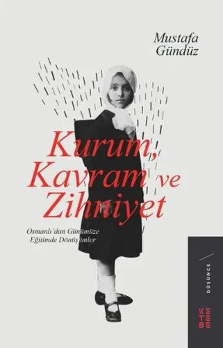 Kurum, Kavram ve Zihniyet Mustafa Gündüz
