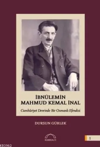 İbnülemin Mahmut Kemal İnal Cumhuriyet Devrinde Bir Osmanlı Efendisi