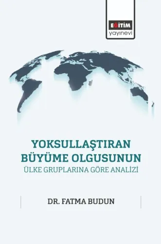 Yoksullaştıran Büyüme Olgusunun Ülke Gruplarına Göre Analizi