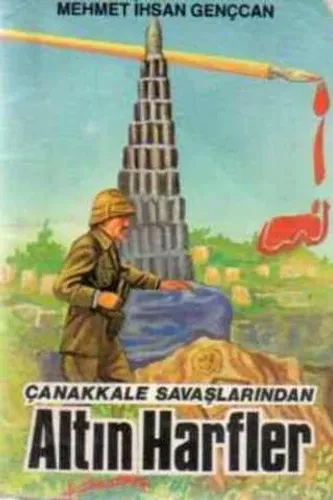 Çanakkale Savaşlarından Altın Harfler