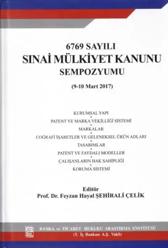 6769 Sayılı Sınai Mülkiyet Kanunu Sempozyumu