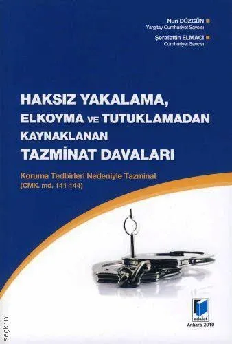 Haksız Yakalama, El Koyma ve Tutuklamadan Kaynaklanan Tazminat Davaları