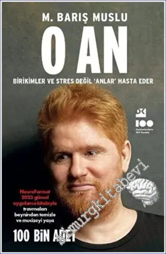 O An : Birikimler ve Stres Değil Anlar Hasta Eder -         2023