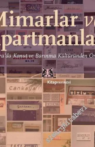 Mimarlar ve Apartmanları: Ankara'da Konut ve Barınma Kültüründen Örnekler -         2023