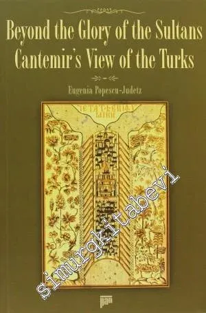 Beyond the Glory of the Sultans: Cantemir's View of the Turks -         2007